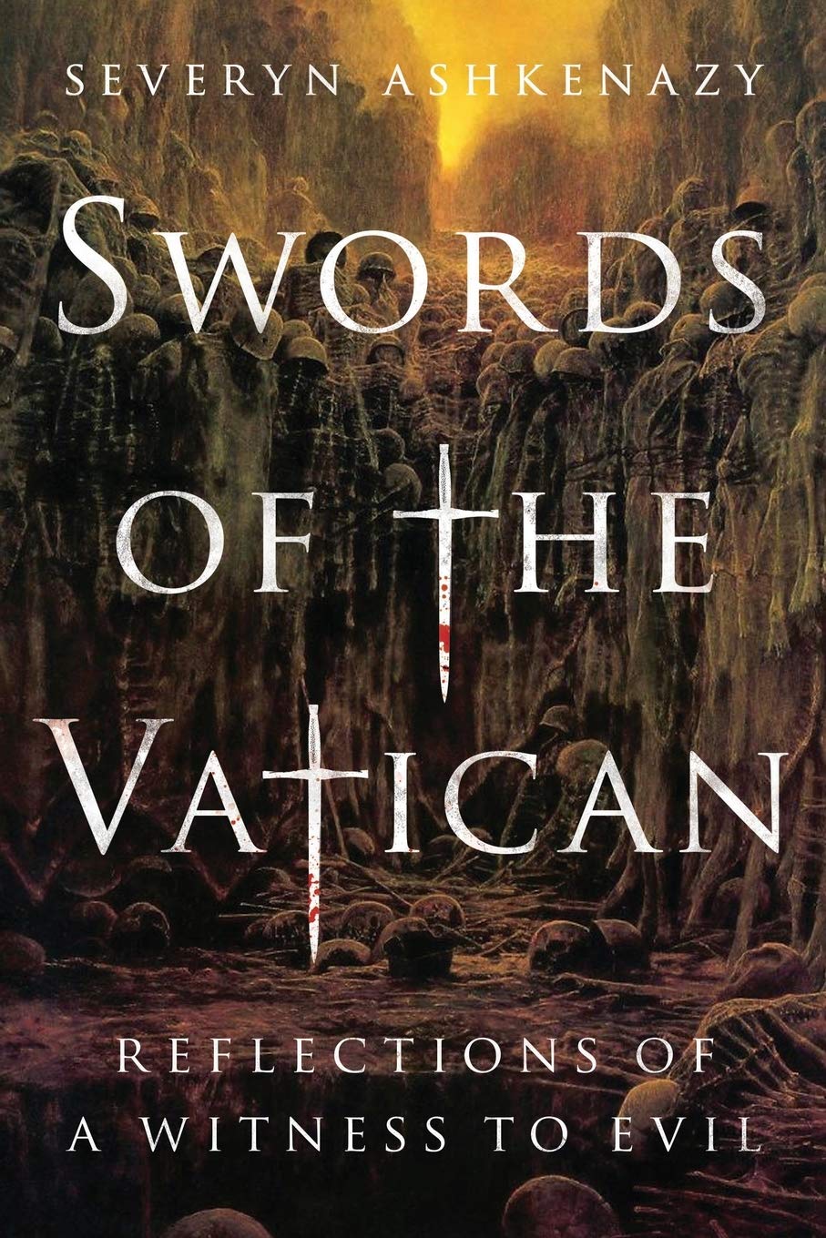Swords of the Vatican: Reflections of a Witness to Evil Social Sciences