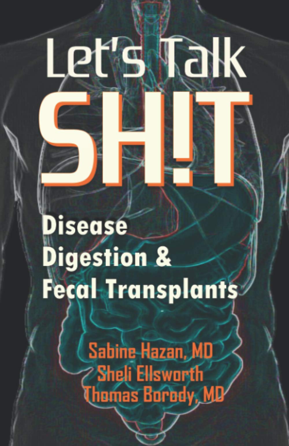 Let's Talk Shit: Disease, Digestion and Fecal Transplants Health, Nutrition & Fitness