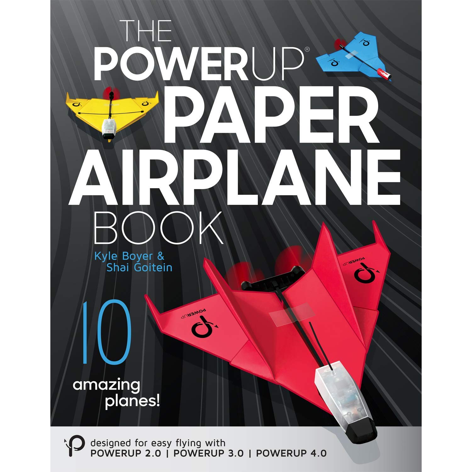 POWERUP Papierflieger-Buch Der ultimative Leitfaden für Papierflugzeuge – entworfen für POWERUP 4.0 & 2.0 betriebene Papierflugzeuge – 10 innovative Designs mit Videoanleitungen Books