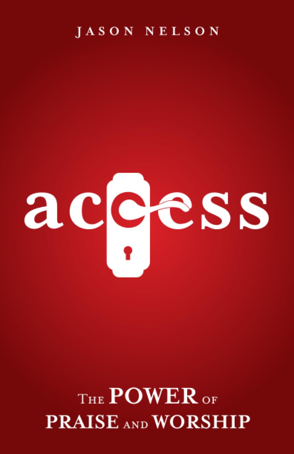 Access: The Power of Praise and Worship Religion & Esotericism