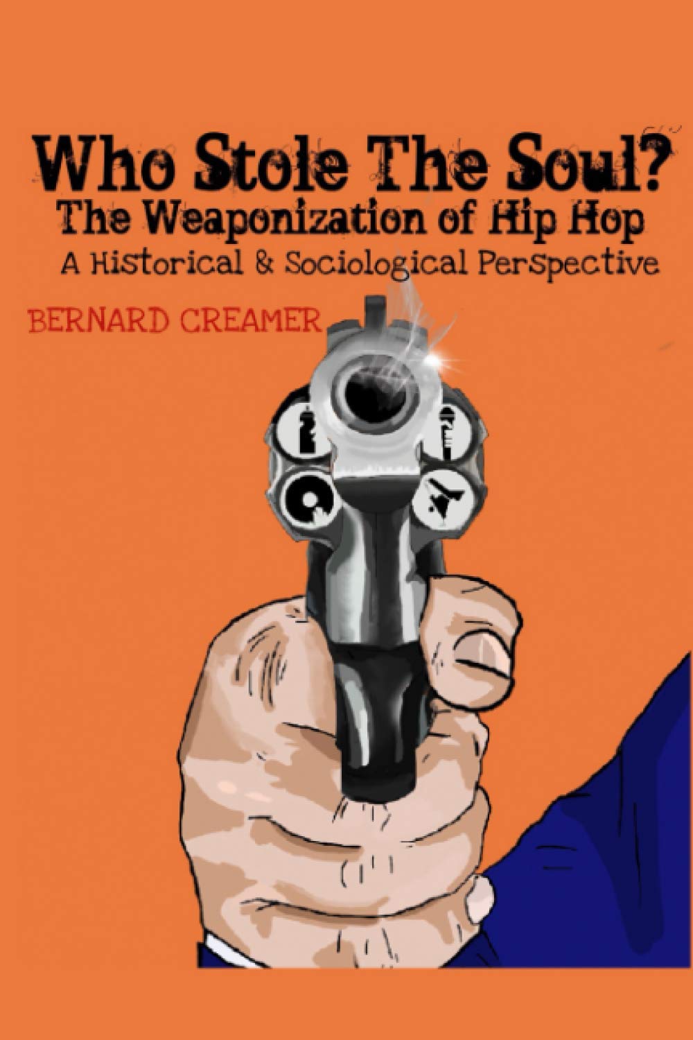 WHO STOLE THE SOUL? THE WEAPONIZATION OF HIP HOP: A Historical & Sociological Perspective Politics & History