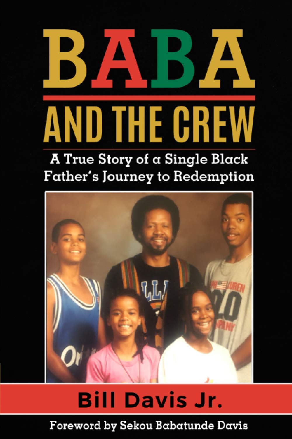BABA AND THE CREW: A True Story of a Single Black Father's Journey to Redemption Science