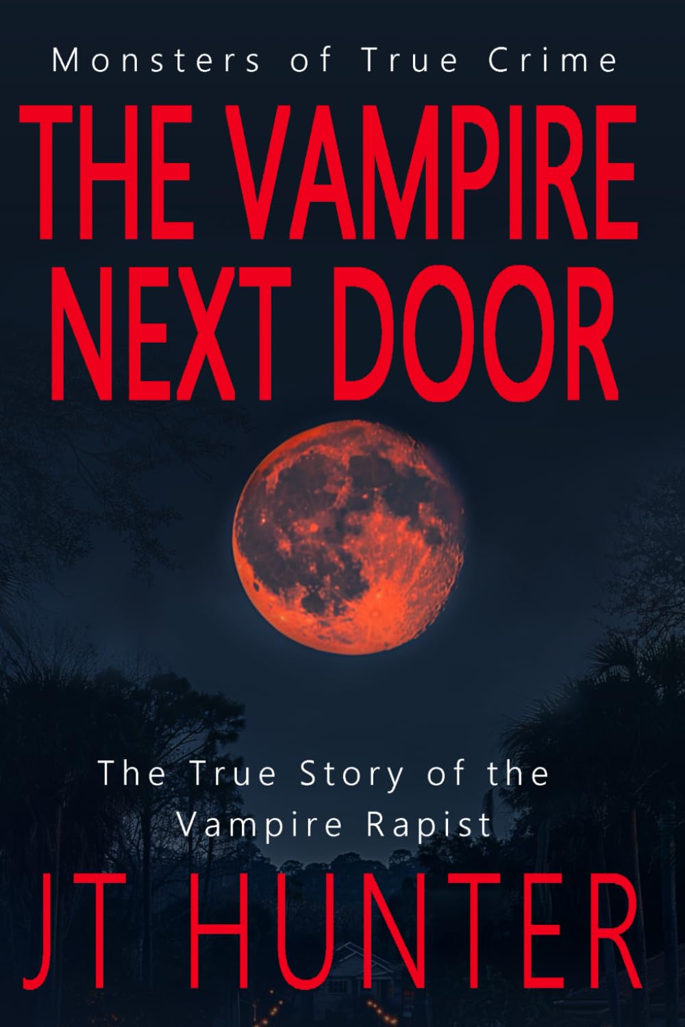 The Vampire Next Door: The True Story of the Vampire Rapist (Monsters of True Crime) Medicine