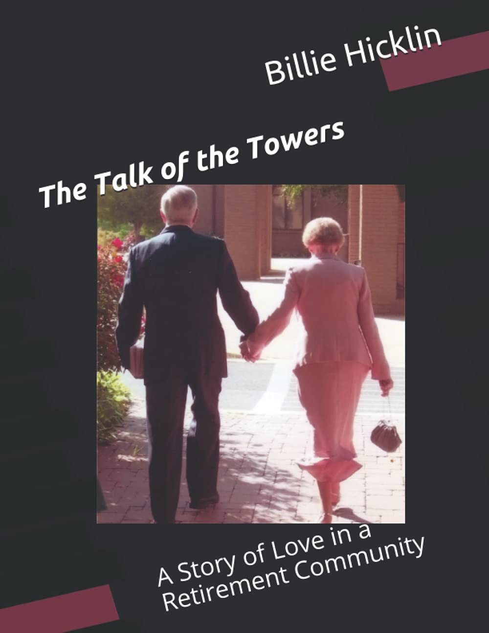 The Talk of the Towers: A Story of Love in a Retirement Community Partnership & Love