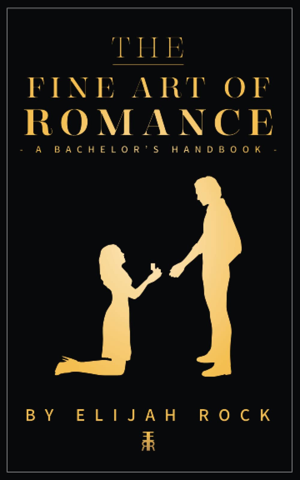 The Fine Art of Romance - A Bachelor’s Handbook Partnership & Love