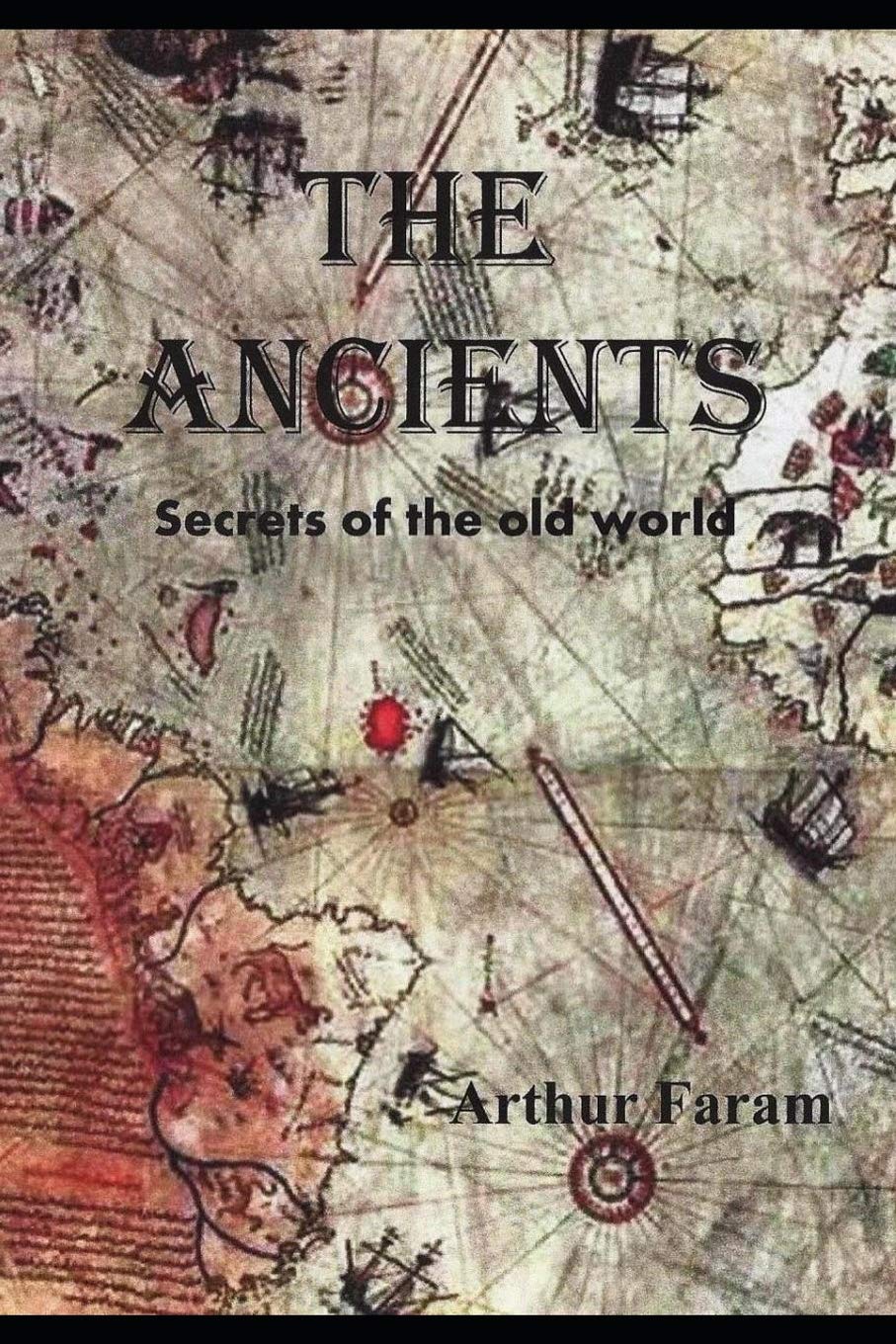 The Ancients: Secrets of the old world Politics & History