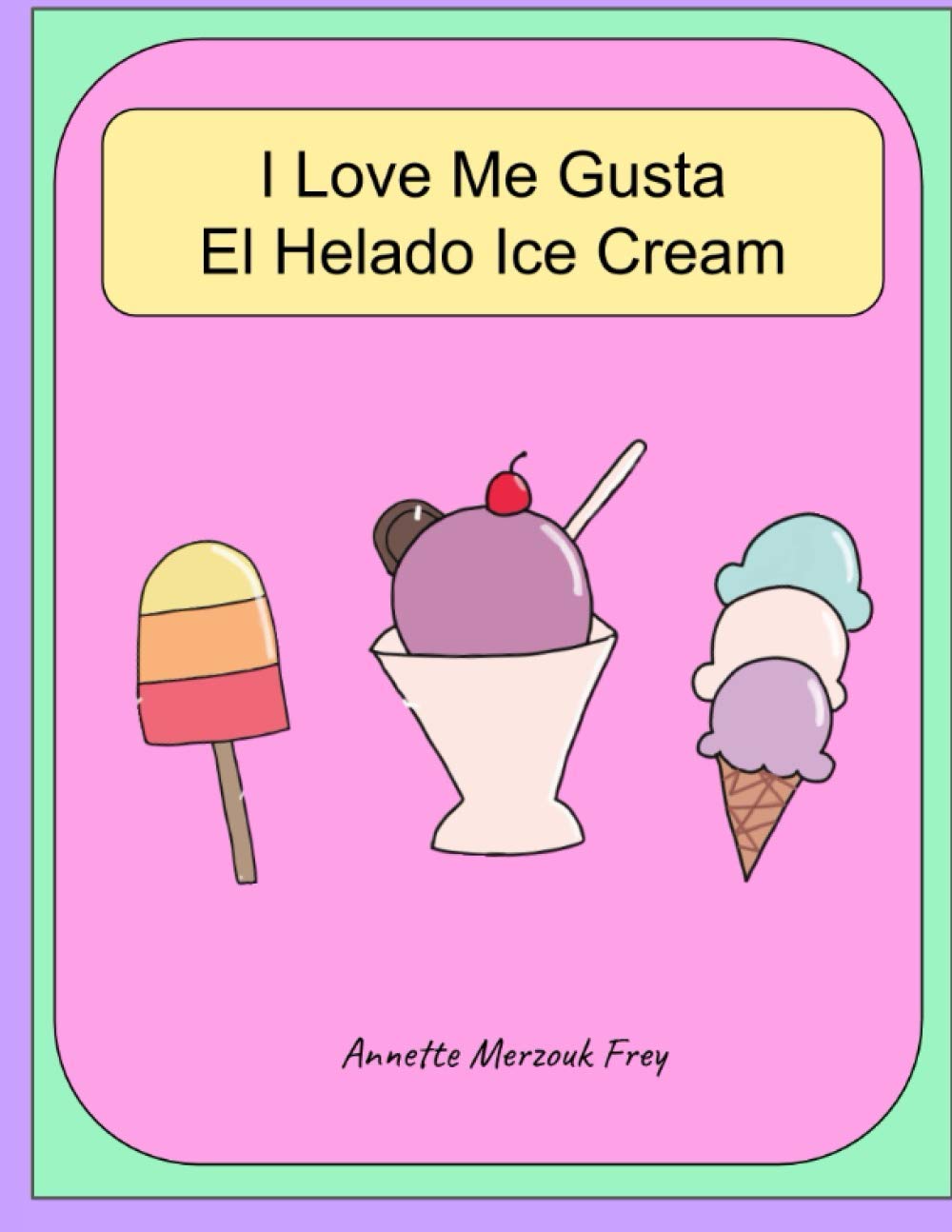 I Love Me Gusta El Helado Ice Cream Non-fiction