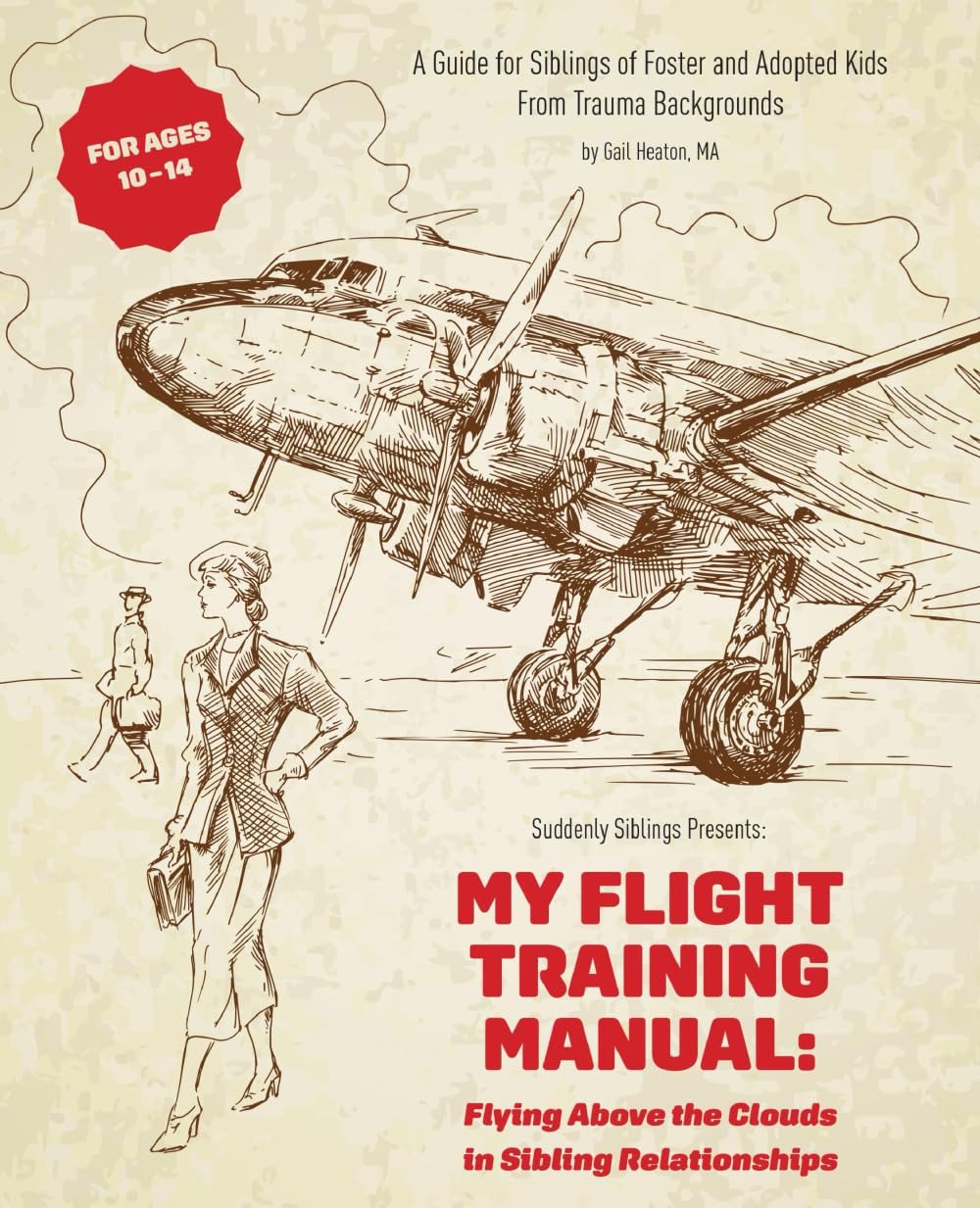 My Flight Training Manual: Flying Above the Clouds in Sibling Relationships Parents & Children
