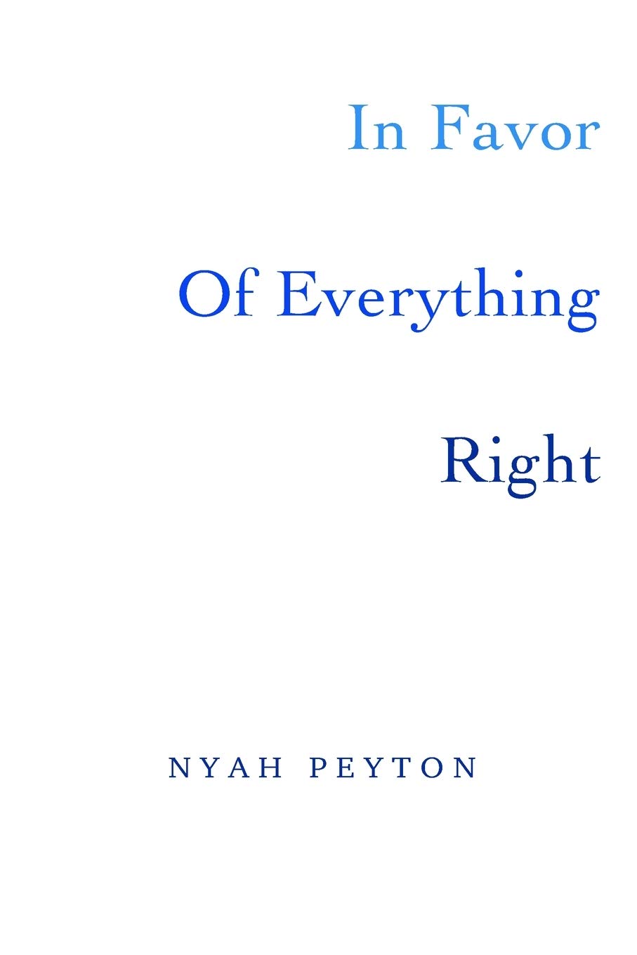 In Favor Of Everything Right Poetry