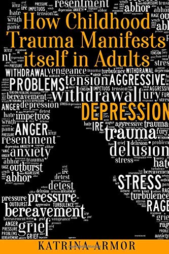 How Childhood Trauma Manifests itself in Adults Health, Nutrition & Fitness