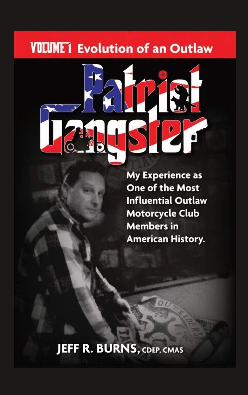 PATRIOT GANGSTER: Volume 1, Evolution of an Outlaw Science
