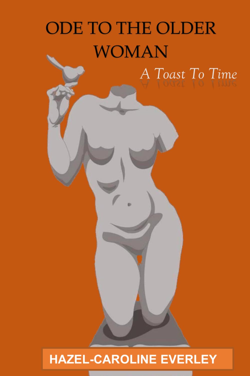 Ode To The Older Woman: A Toast To Time (The Ode Series: Celebrating Life's Milestones) Contemporary literature