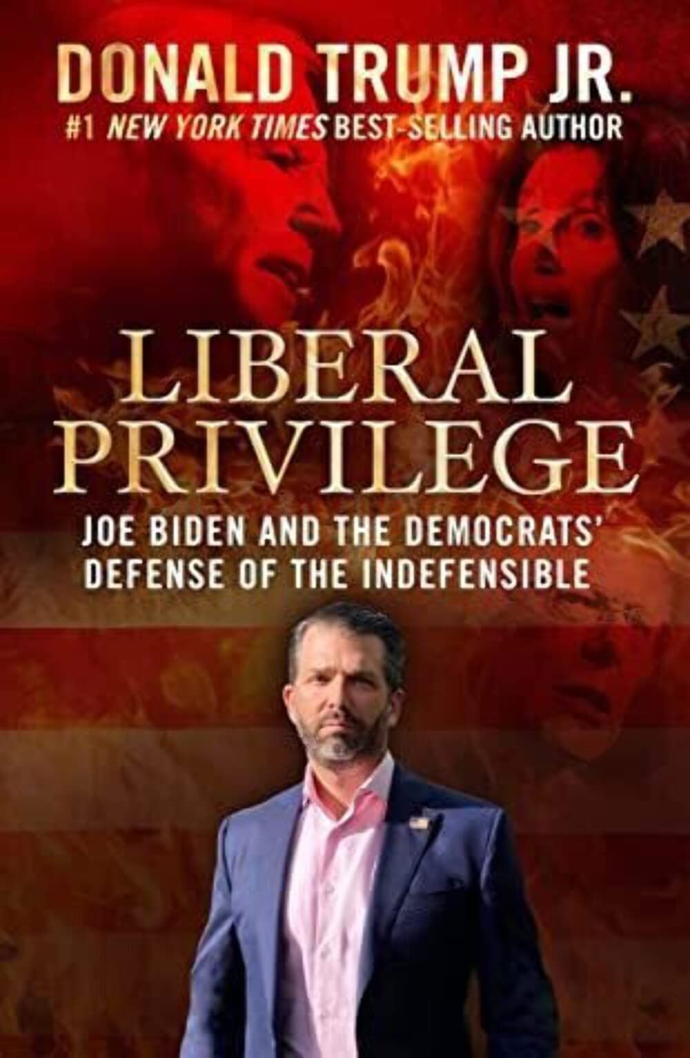 Liberal Privilege : Joe Biden And The Democrats' Defense Of The Indefensible Books