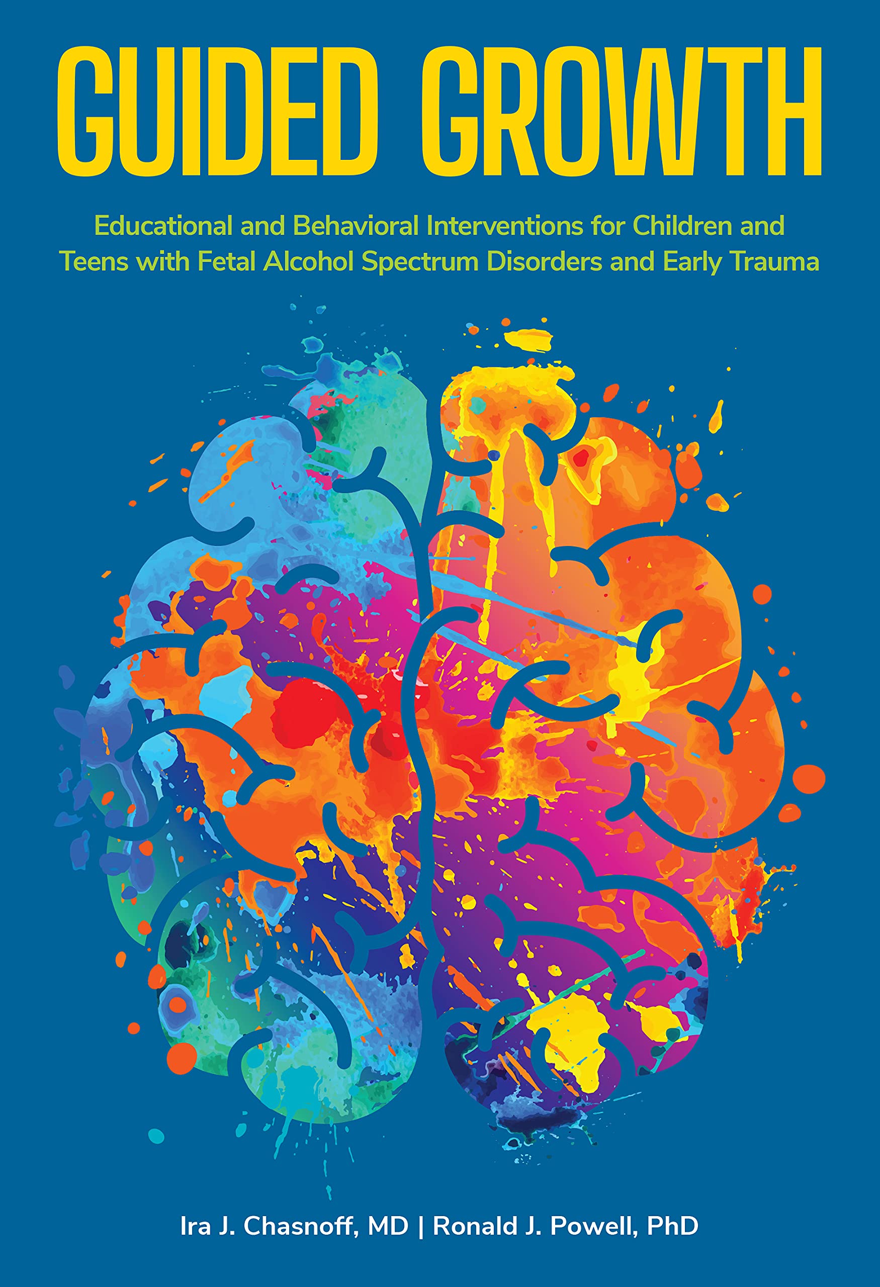 Guided Growth: Educational and Behavioral Interventions for Children and Teens with Fetal Alcohol Spectrum Disorders and Early Trauma Books