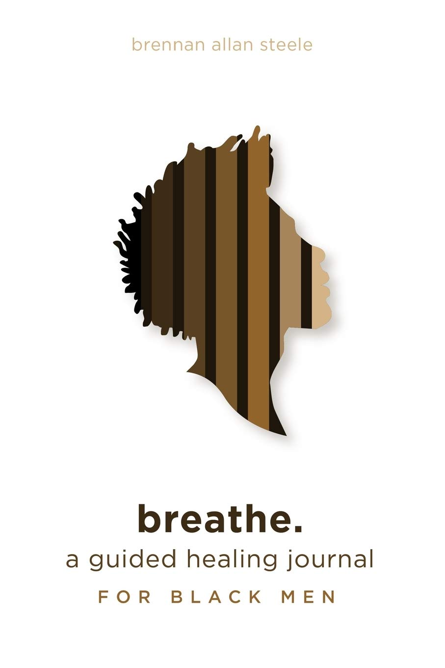 breathe.: a guided healing journal for black men Self-help