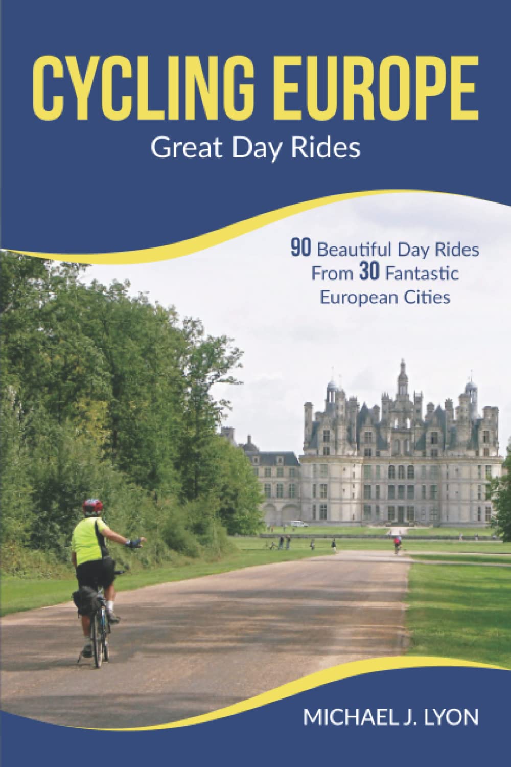 Cycling Europe: Great Day Rides (European Cycle Touring) Travel