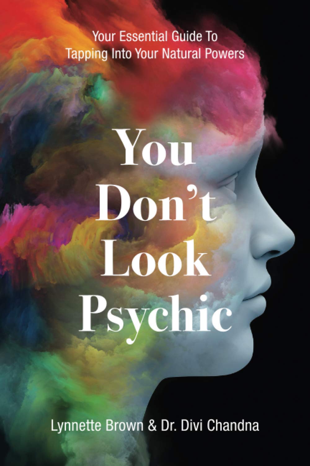 You Don't Look Psychic: Your Essential Guide to Tapping into Your Natural Powers Religion & Esotericism