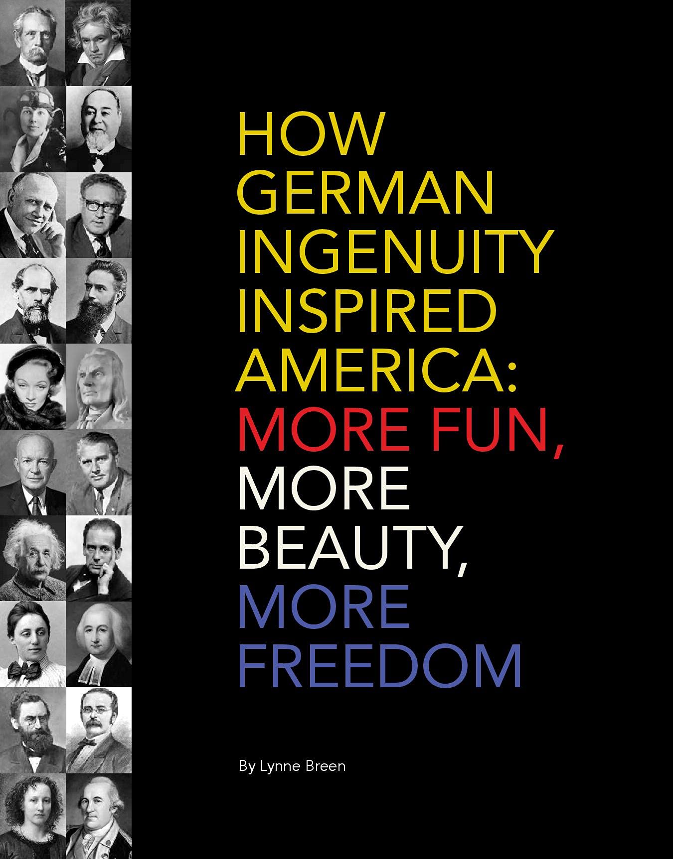 "How German Ingenuity Inspired America: More Fun, More Beauty, More Freedom" Books