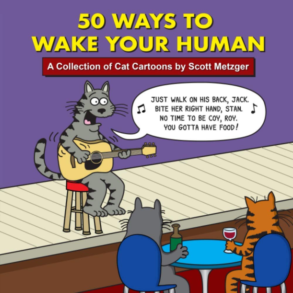 50 Ways to Wake Your Human: A Collection of Cat Cartoons by Scott Metzger Humour & Satire