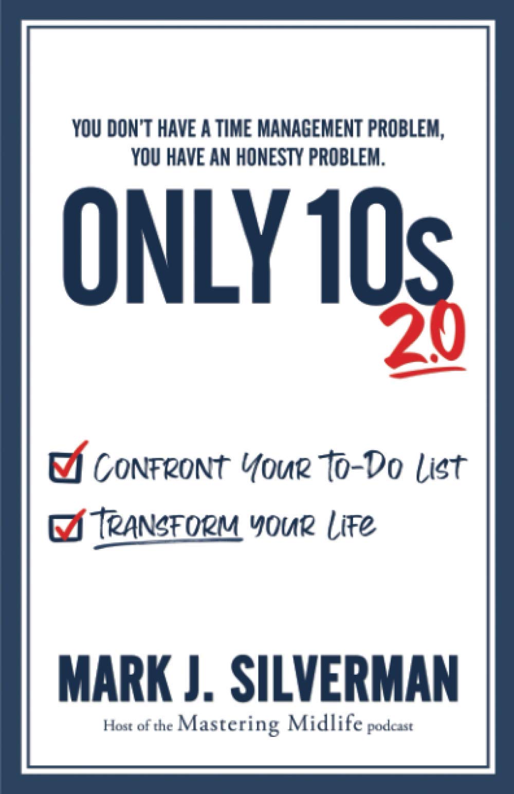 Only 10s 2.0: Confront Your To-Do List and Transform Your Life Lifestyle