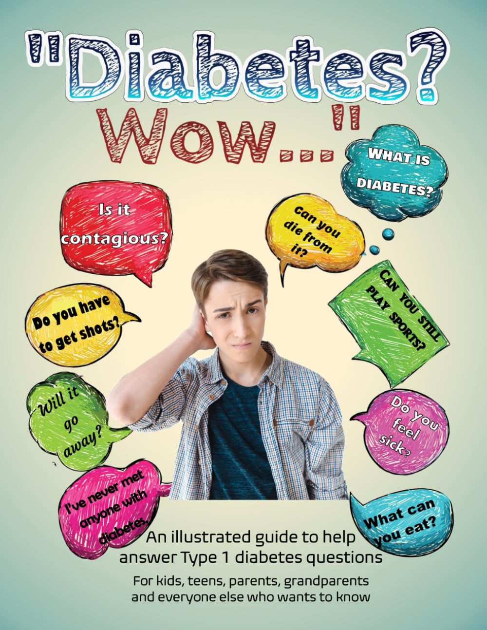 Diabetes? Wow...: An Illustrated Guide to Help Answer Type 1 Diabetes Questions Health, Nutrition & Fitness
