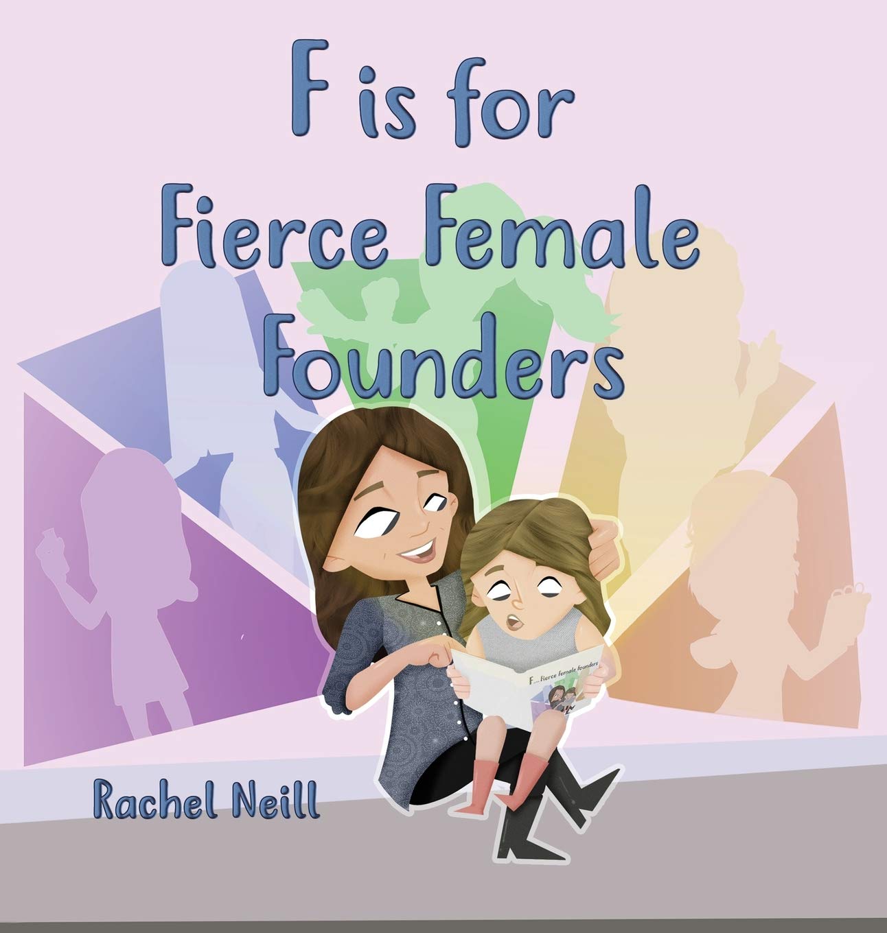 F is for Fierce Female Founders Business, Finance & Career