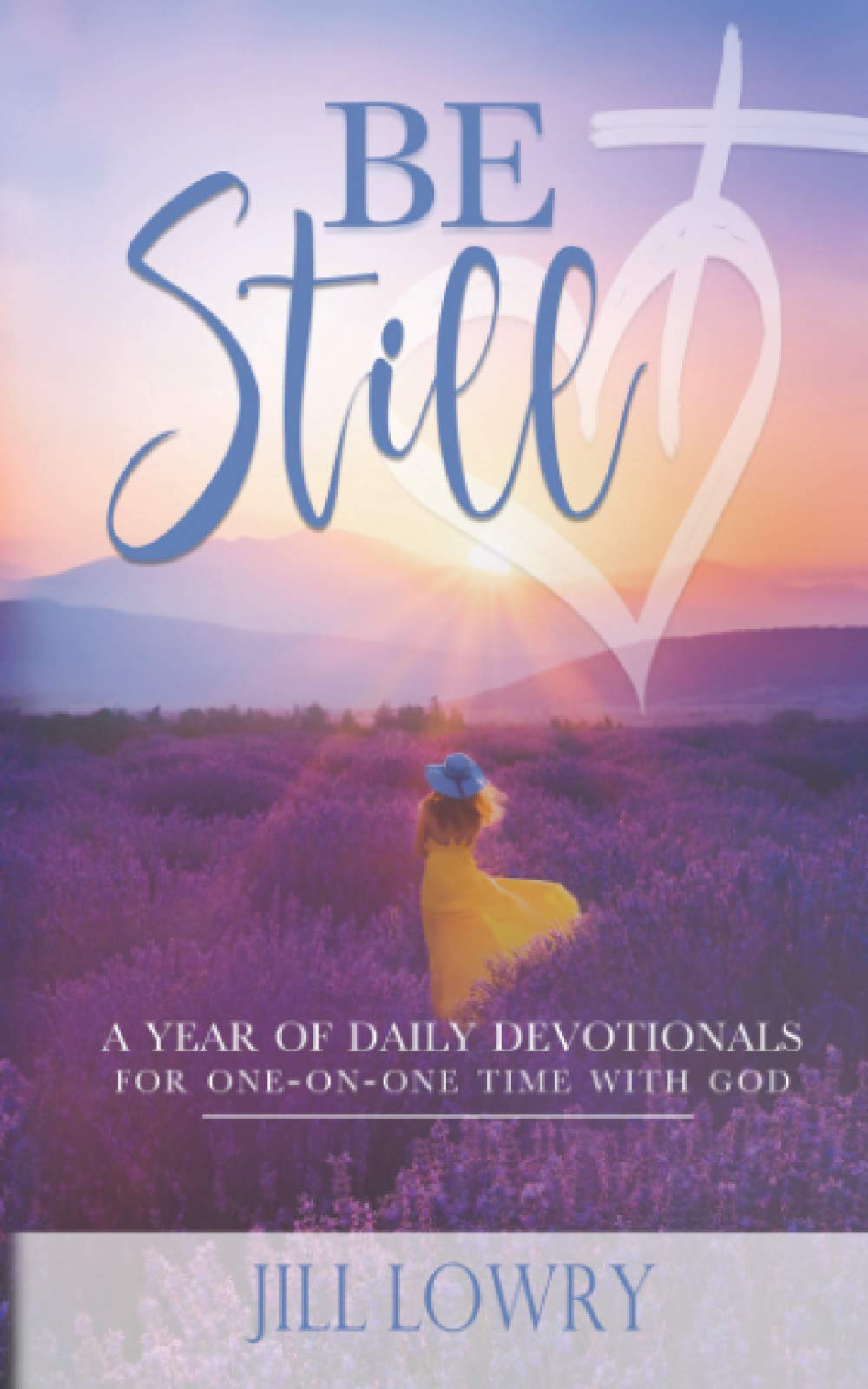Be Still: A Year of Daily Devotionals for One-on-One Time with God (The Inspirational Devotions Collection) Religion & Esotericism