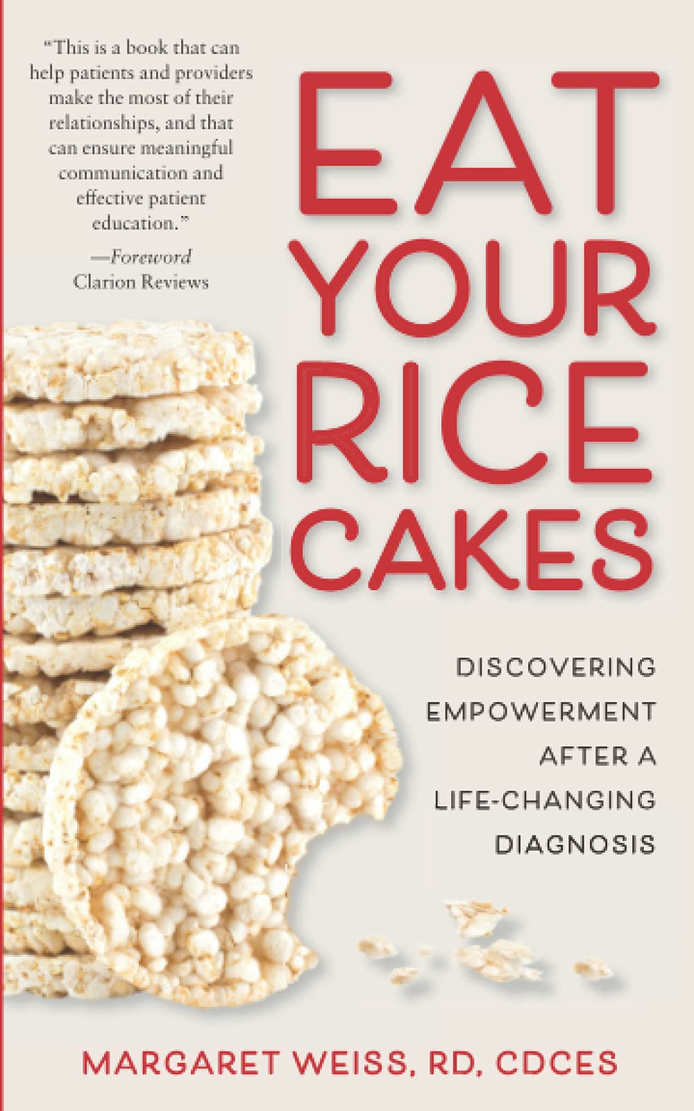 Eat Your Rice Cakes: Discovering Empowerment After a Life-Changing Diagnosis Medicine