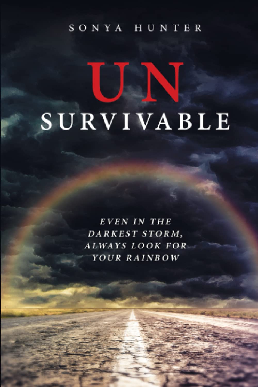 Unsurvivable: Even in the darkest storm, always find your rainbow! Death & Mourning