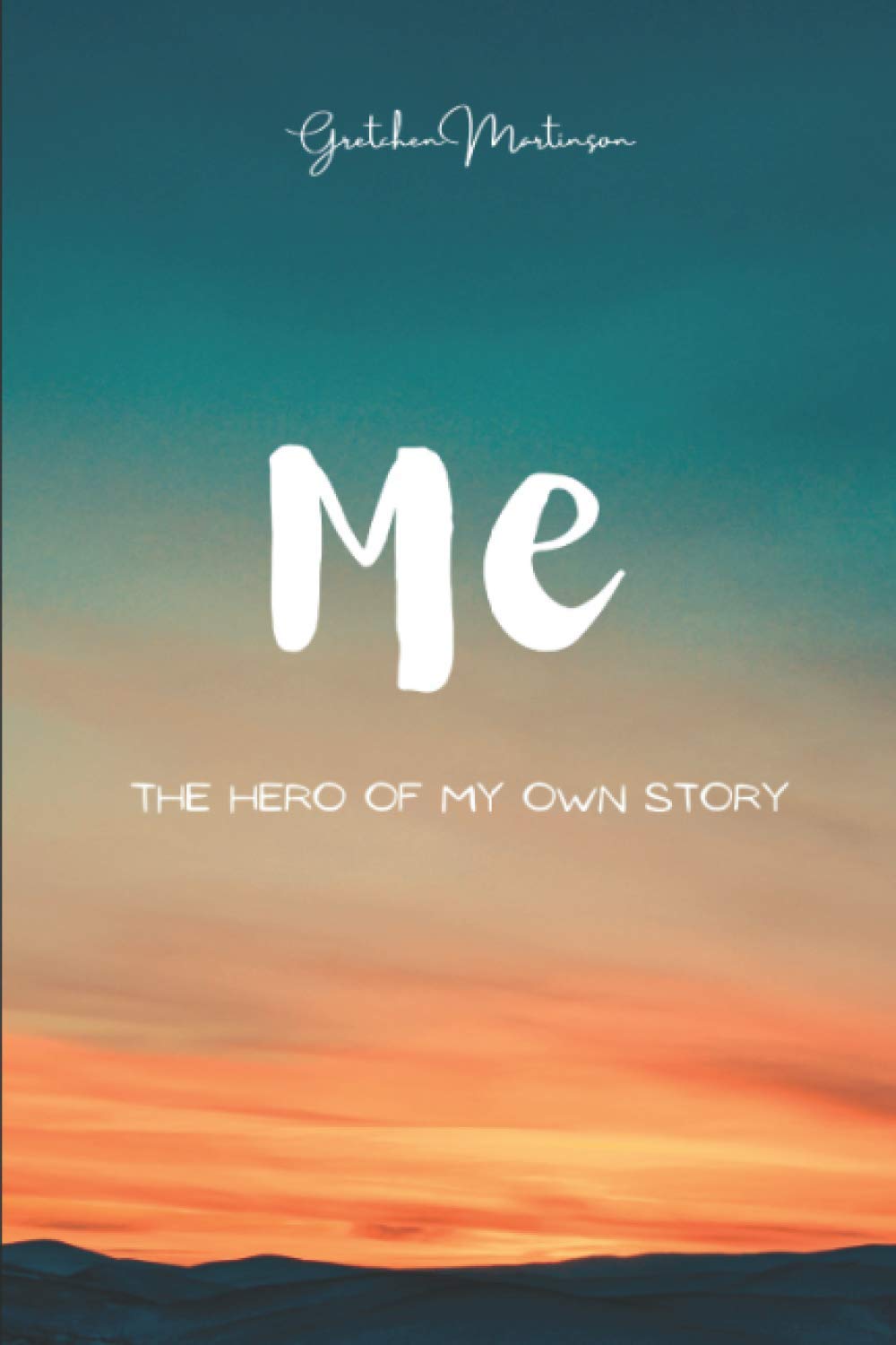 Me: The Hero of my Own Story: A Guided Journal for Healing and Growth Lifestyle