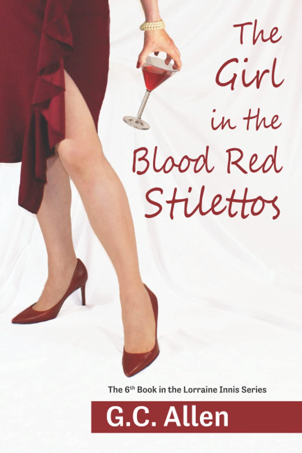 The Girl in the Blood Red Stilettos: (The Lorraine Innis Series Book 6) Humour & Satire