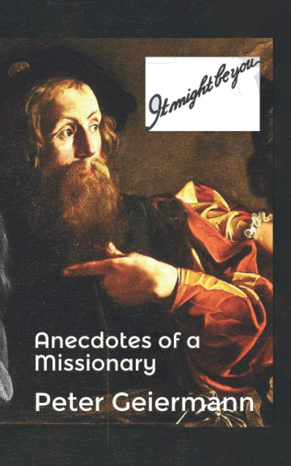 It Might Be You: Anecdotes of a Missionary Religion & Esotericism