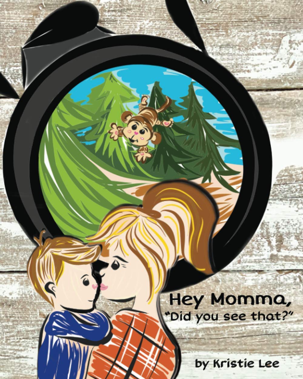 Hey Momma, Did You See That? (Hey Momma.... Hey Daniel.... Hey Anna.... and Hey Kids) Books