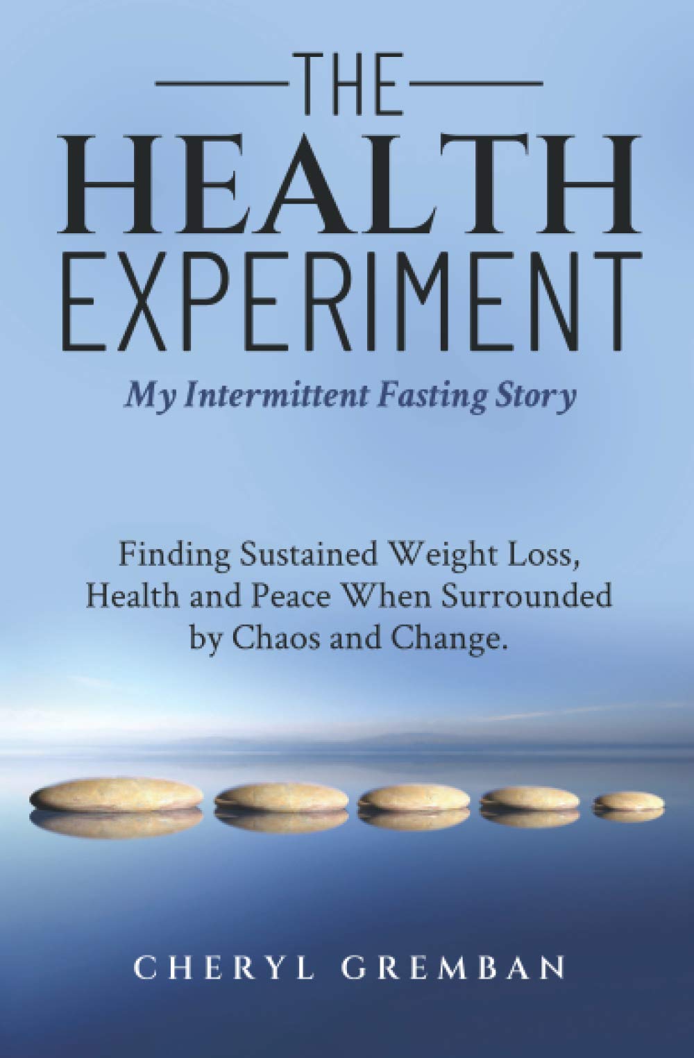 The Health Experiment: My Intermittent Fasting Story Health, Nutrition & Fitness