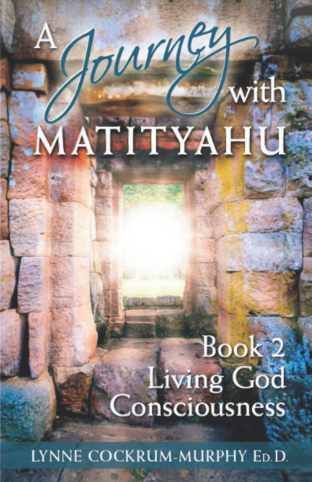 A Journey with Matityahu - Living God Consciousness Book 2 Books