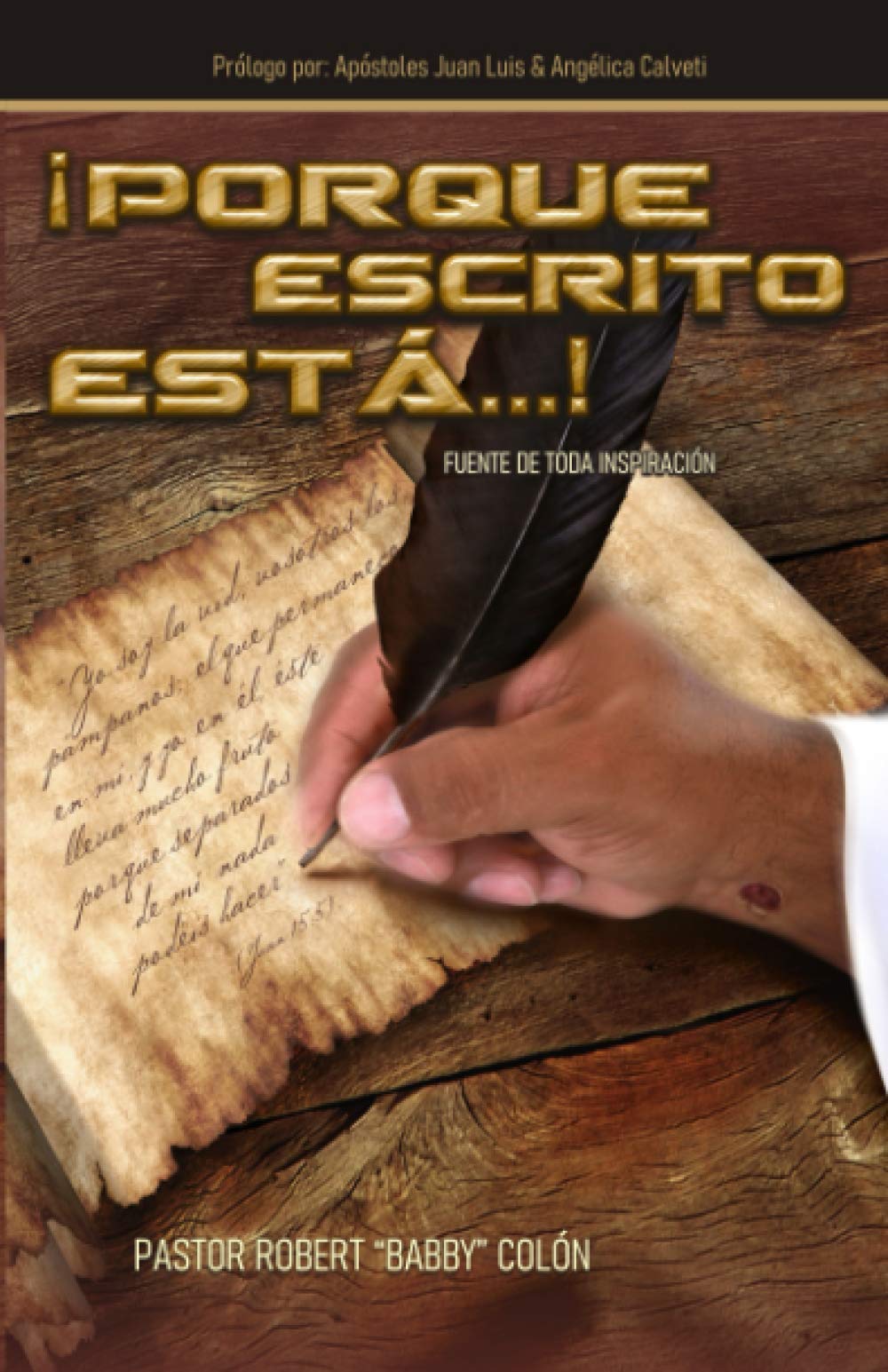 ¡Porque escrito está...!: Fuente de toda inspiración Religion & Esotericism