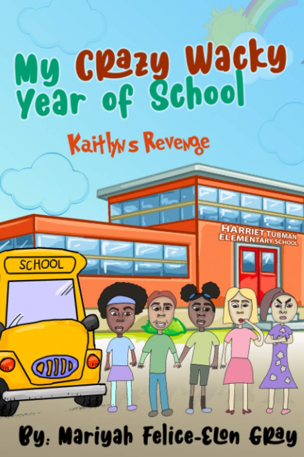 My Crazy Wacky Year of School: Kaitlyn's Revenge Novels & Short Stories