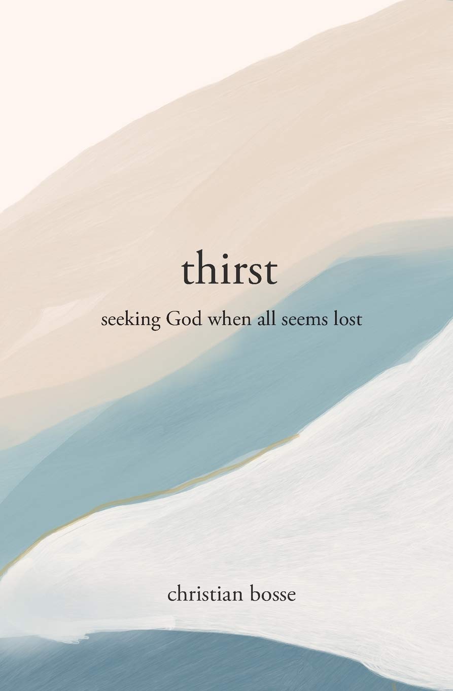 Thirst: Seeking God When All Seems Lost Poetry
