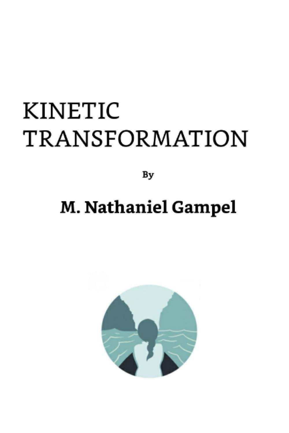 Kinetic Transformation (The Kinetic Transformation Trilogy, Band 1) Business, Finance & Career