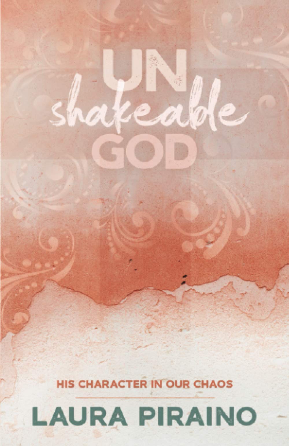 Unshakeable God: His Character in Our Chaos Religion & Esotericism