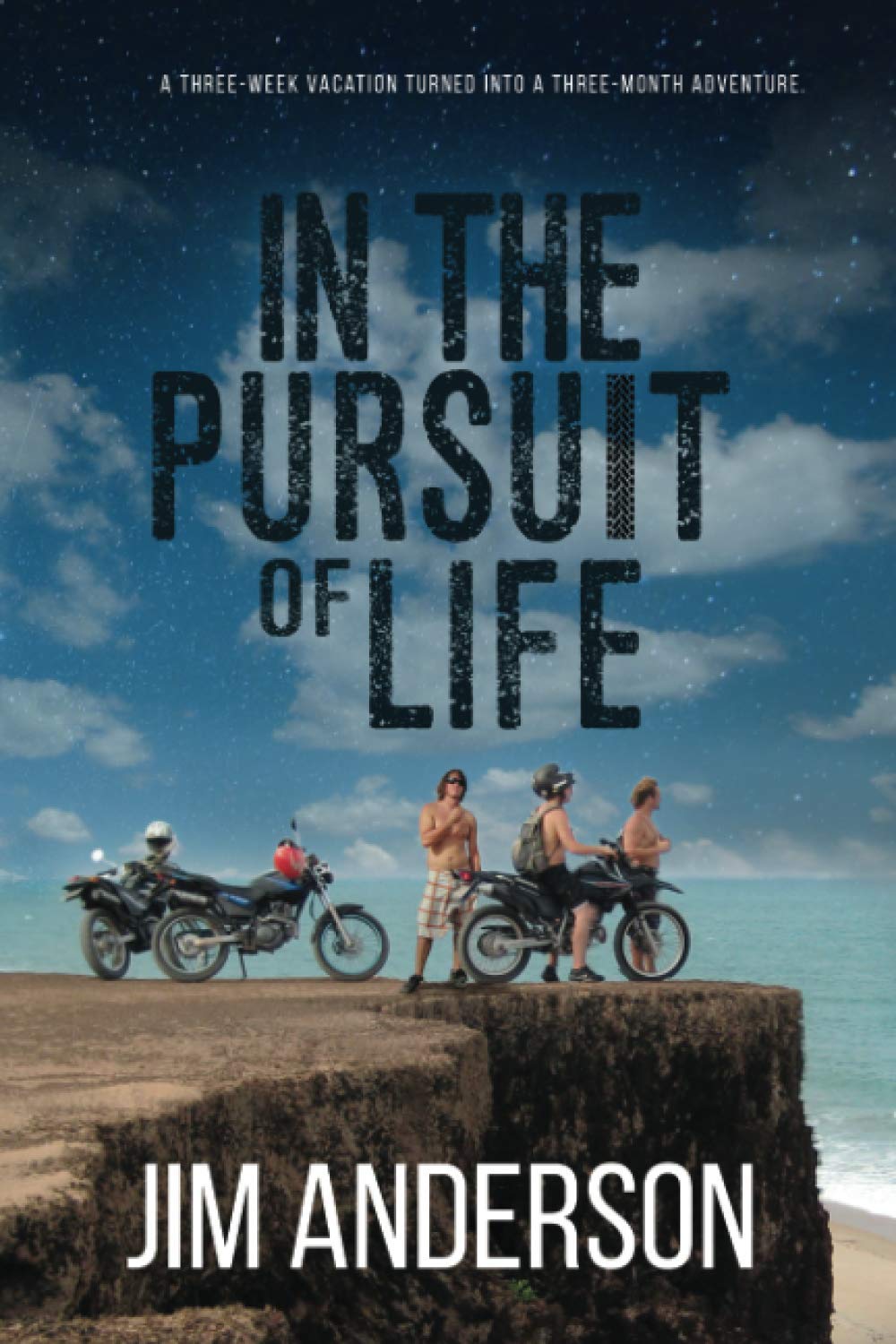 In the Pursuit of Life: A Three-Week Vacation Turned into the Adventure of a Lifetime Travel Guides