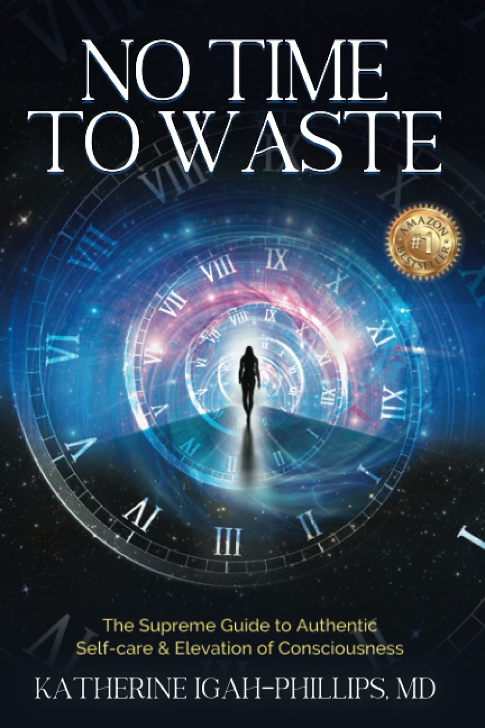 No Time to Waste: The Supreme Guide to Authentic Self-Care & Elevation of Consciousness. Lifestyle