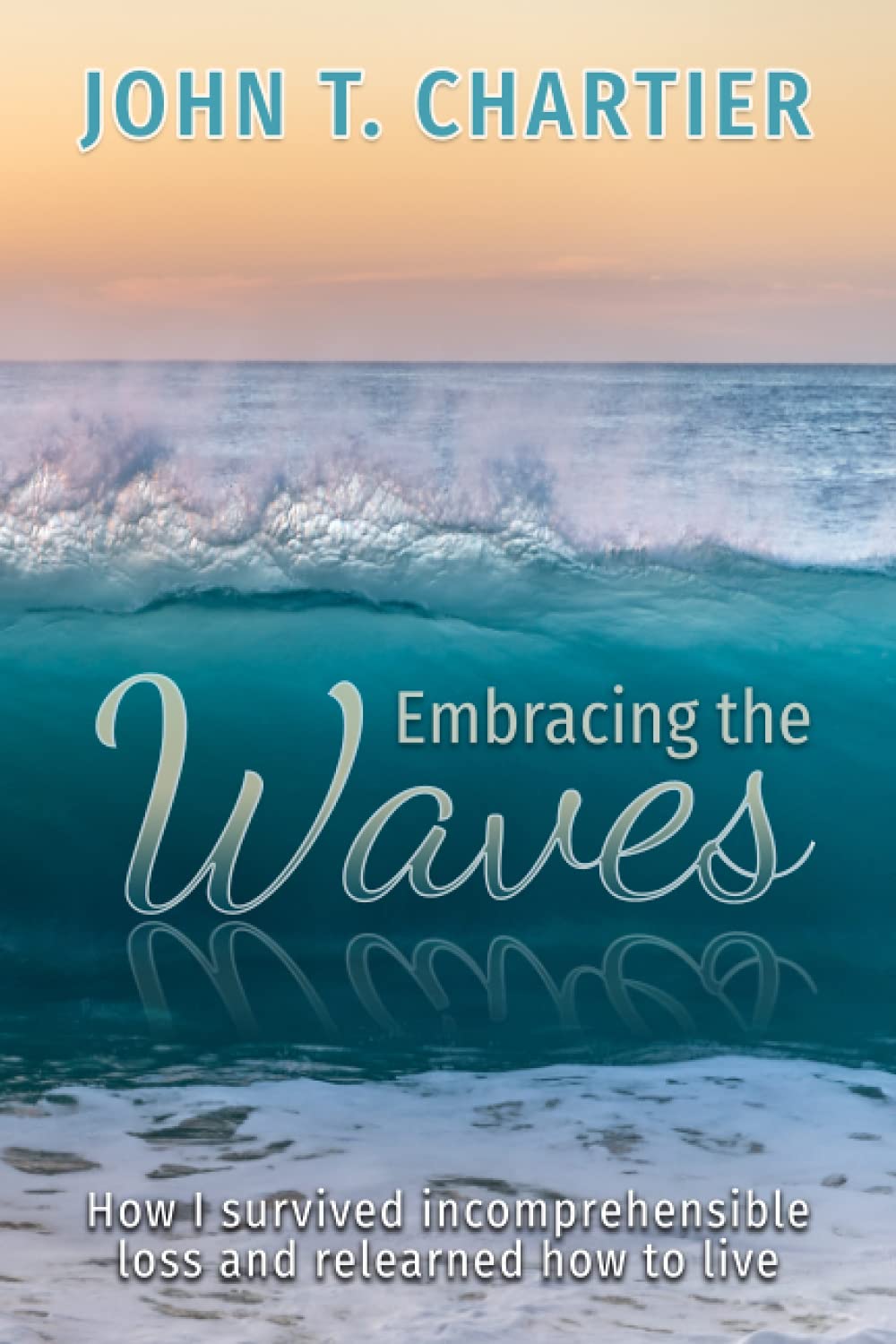Embracing The Waves: How I survived incomprehensible loss and relearned how to live Politics & Society