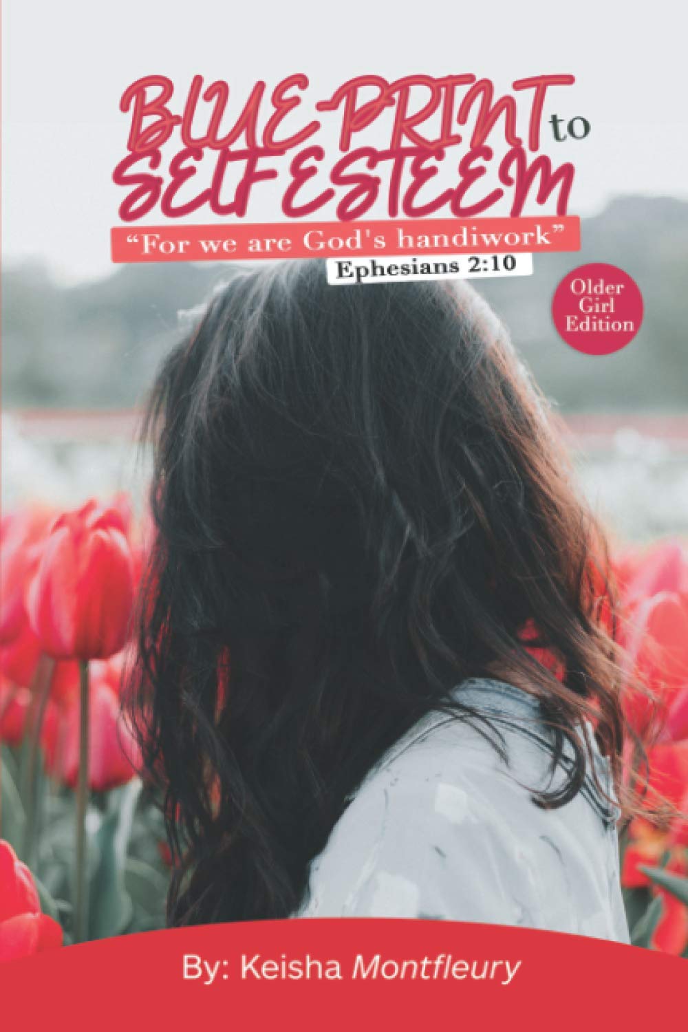 Blue Print to Self Esteem: For We Are God's HandiWork (Ephesians 2:10) Older Girl Edition book