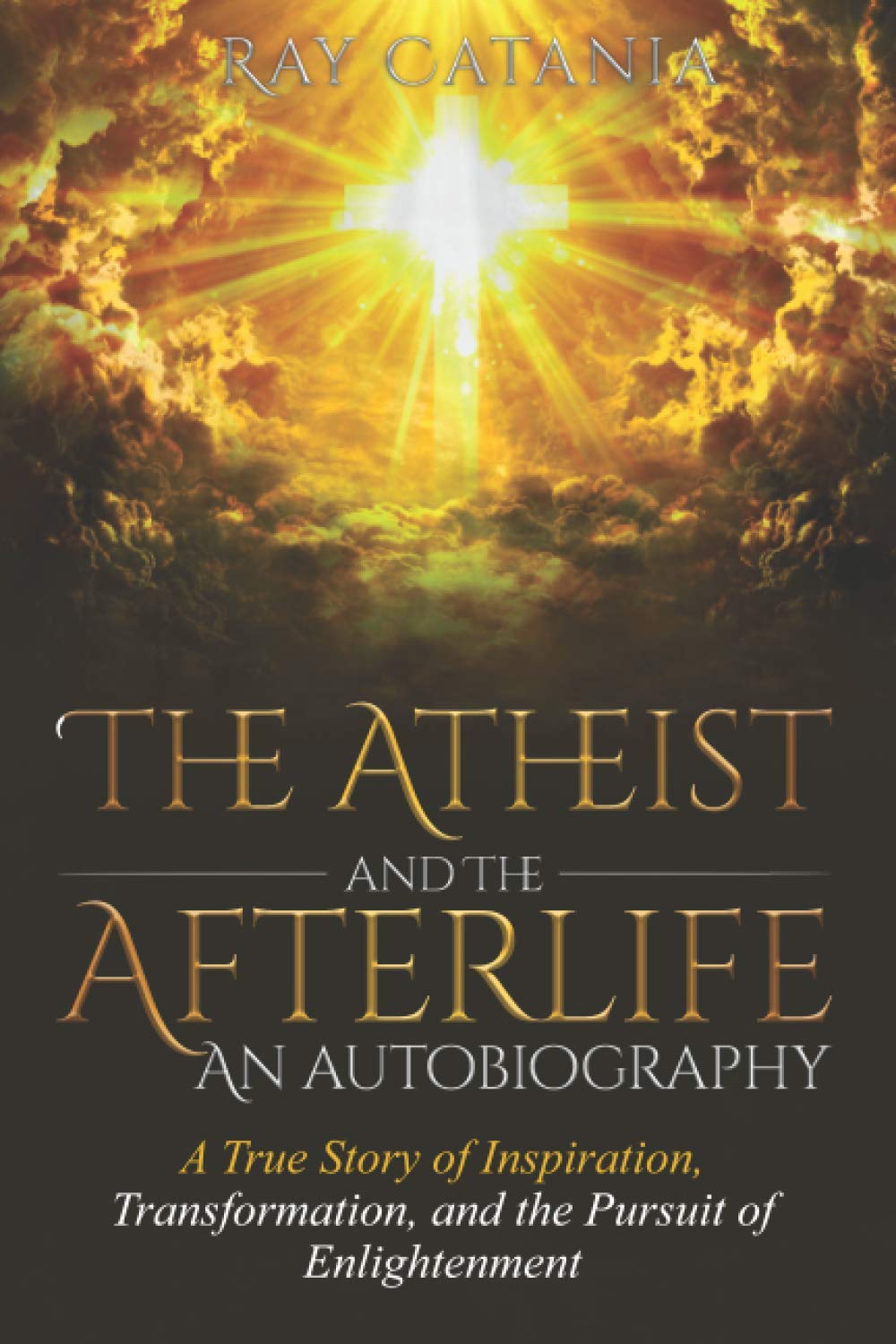 The Atheist and the Afterlife - an Autobiography Self-help