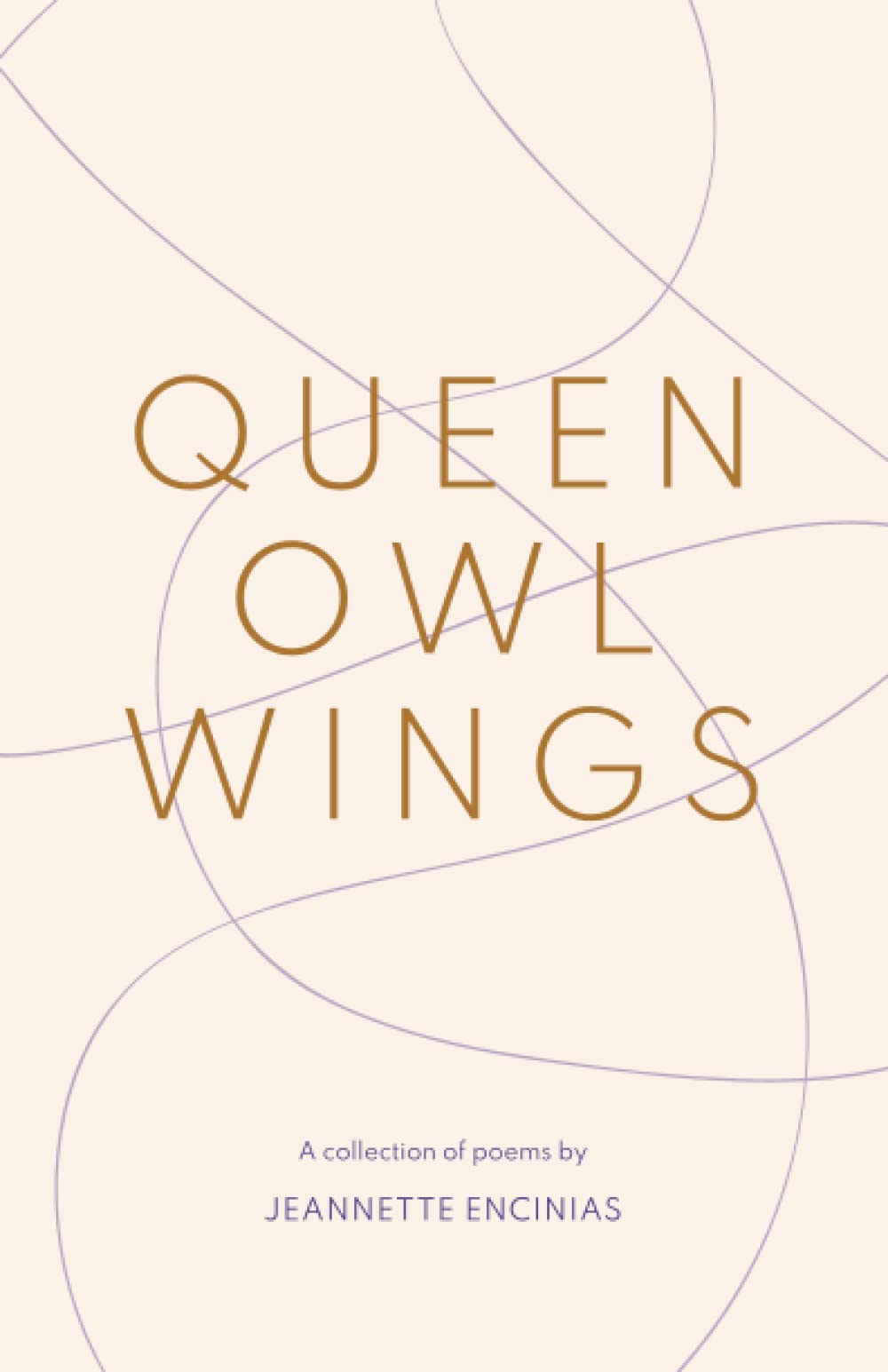 Queen Owl Wings: A Collection of Poems Poetry