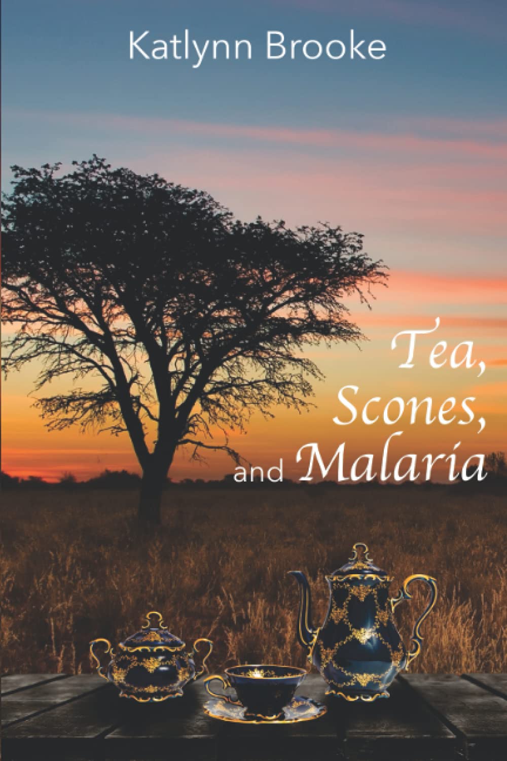Tea, Scones, and Malaria: A memoir of growing up in Africa Inspiring women
