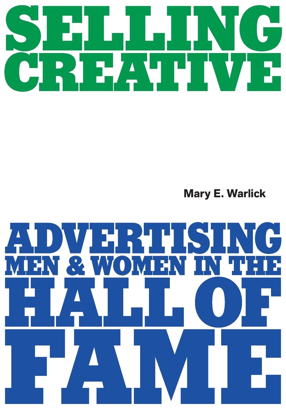 Selling Creative - Advertising Men and Women in the Hall of Fame Law