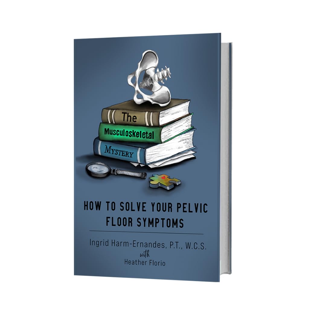 The Musculoskeletal Mystery - How To Solve Your Pelvic Floor Symptoms, Perfect Paperback, 270 Pages Medicine