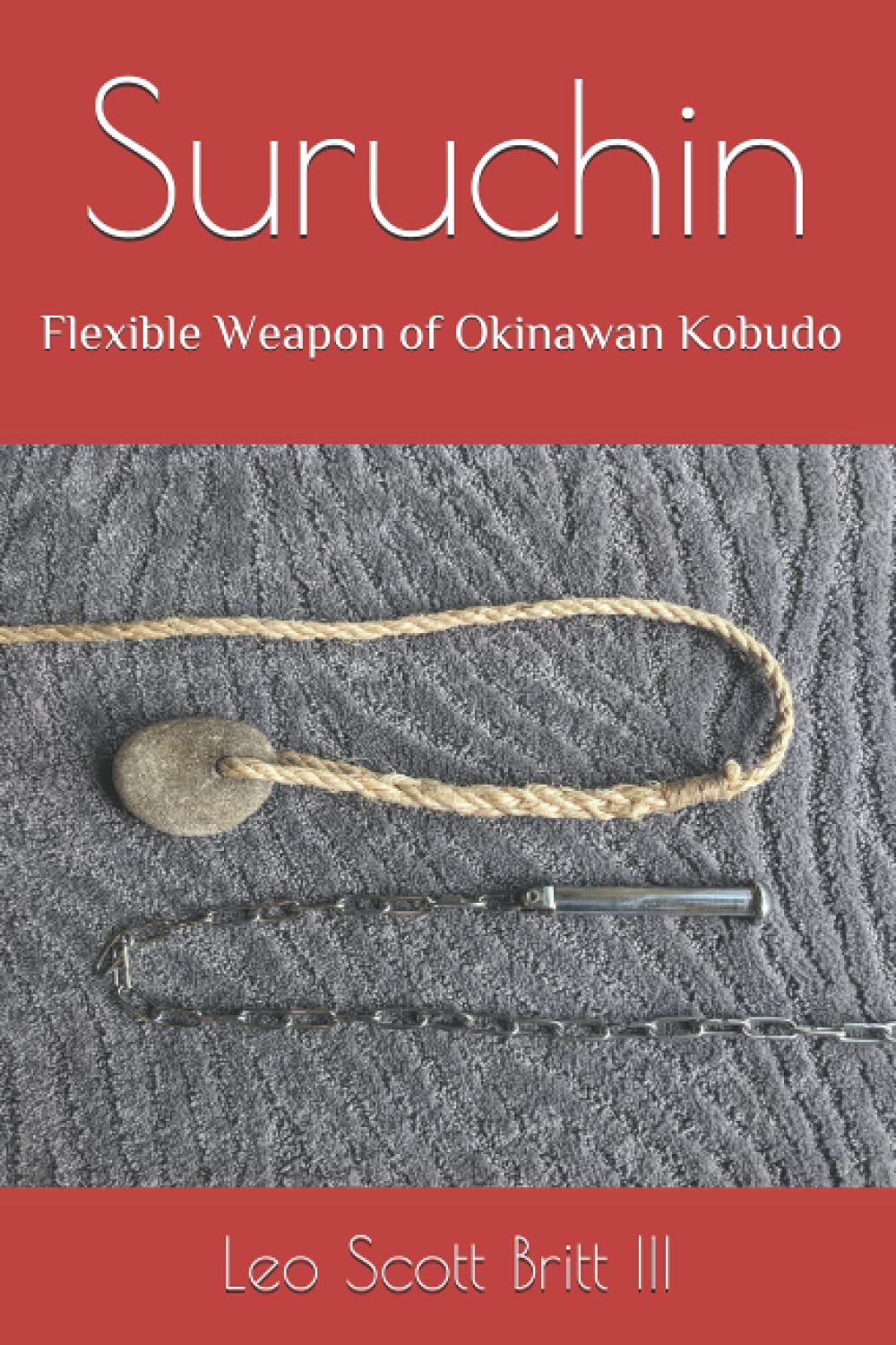Suruchin: Flexible Weapon of Okinawan Kobudo book